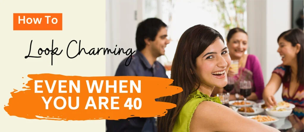 How to look charming even at 40